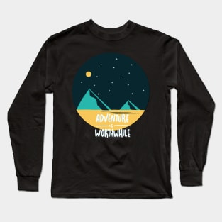 Adventure is worthwhile Explore the world travel lover summer holidays vacation Long Sleeve T-Shirt